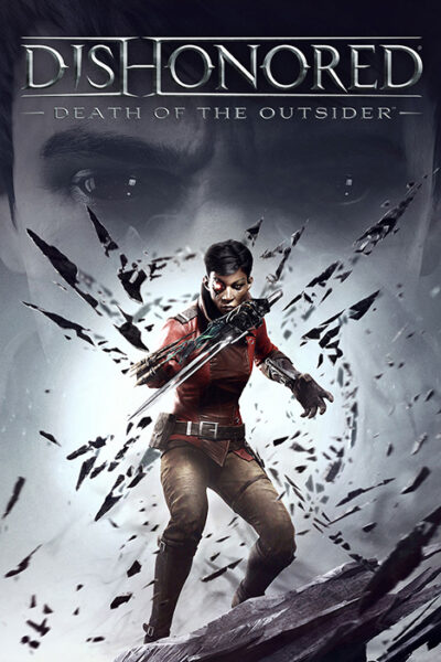 Что делать, если не запускается Dishonored Death of the Outsider?